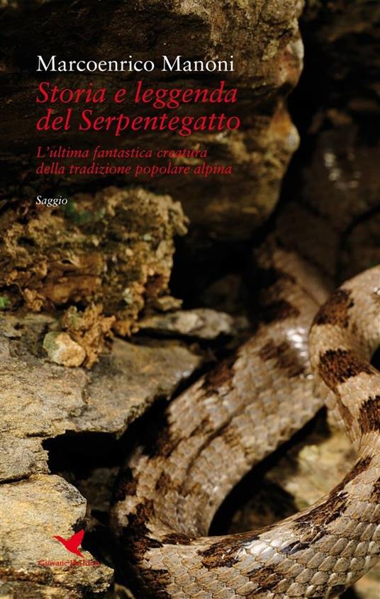 Storia e leggenda del Serpentegatto - Marcoenrico Manoni - ebook