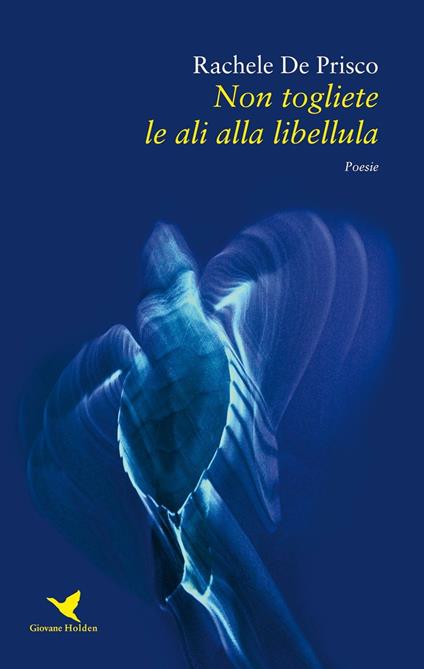 Non togliete le ali alla libellula - Rachele De Prisco - copertina