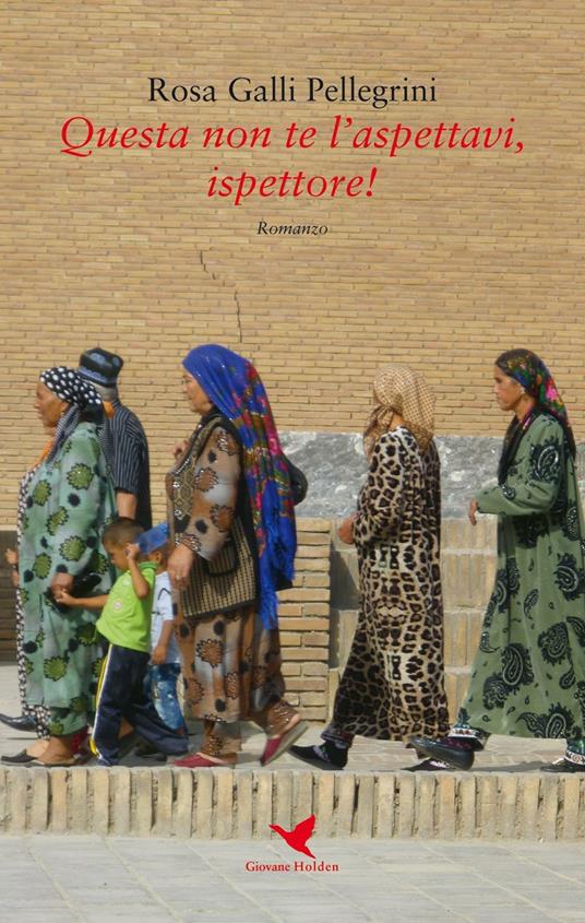 Questa non te l'aspettavi, ispettore! - Rosa Galli Pellegrini - copertina