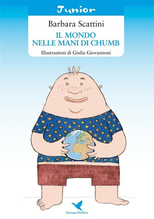 Il mondo nelle mani di Chumb - Barbara Scattini,Giulia Giovannoni - ebook