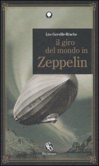 Il giro del mondo in Zeppelin - Léo Gerville-Réache - copertina
