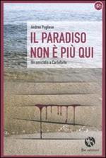 Il paradiso non è più qui. Le indagini di Corrado Pittaluga