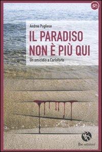 Il paradiso non è più qui. Le indagini di Corrado Pittaluga - Andrea Pugliese - copertina
