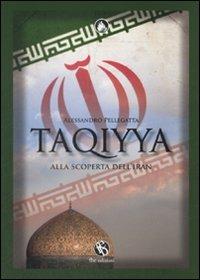 Taqiyya. Alla scoperta dell'Iran - Alessandro Pellegatta - copertina