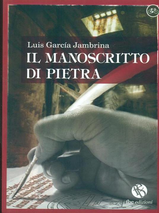 Il manoscritto di pietra - Luis Garcia Jambrina - copertina