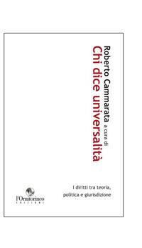 Chi dice universalità. I diritti tra teoria, politica e giurisdizione - copertina