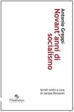 Novant'anni di socialismo. Scritti scelti