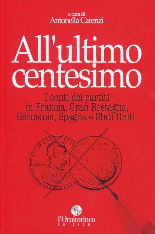All'ultimo centesimo. I conti dei partiti di Francia, Gran Bretagna, Germania, Spagna e Stati Uniti - copertina