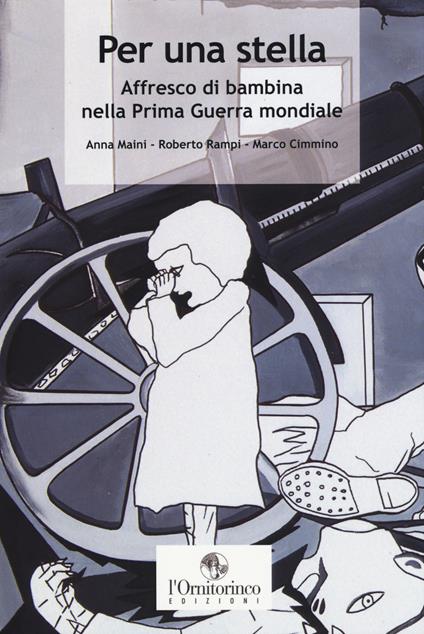 Per una stella. Affresco di bambina nella prima guerra mondiale - Anna Maini - copertina