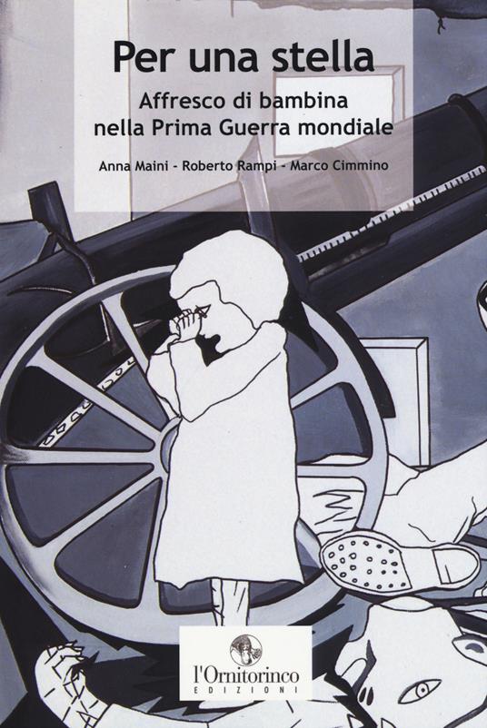 Per una stella. Affresco di bambina nella prima guerra mondiale - Anna Maini - copertina