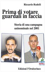 Prima di votare guardali in faccia. Storia di una campagna uninominale nel 2001