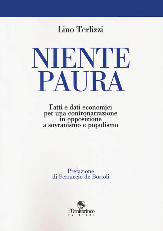 Niente paura. Fatti e dati economici per una contronarrazione in opposizione a sovranismo e populismo - Lino Terlizzi - copertina