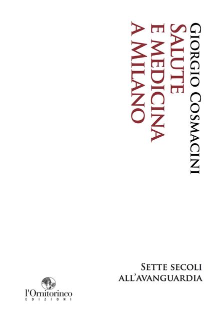 Salute e medicina a Milano. Sette secoli all'avanguardia - Giorgio Cosmacini - ebook