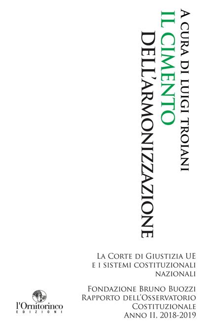 Il cimento dell'armonizzazione. La corte di giustizia UE e i sistemi costituzionali nazionali - Luigi Troiani - ebook
