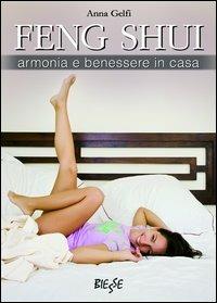 Feng Shui. Armonia e benessere in casa - Anna Gelfi - copertina