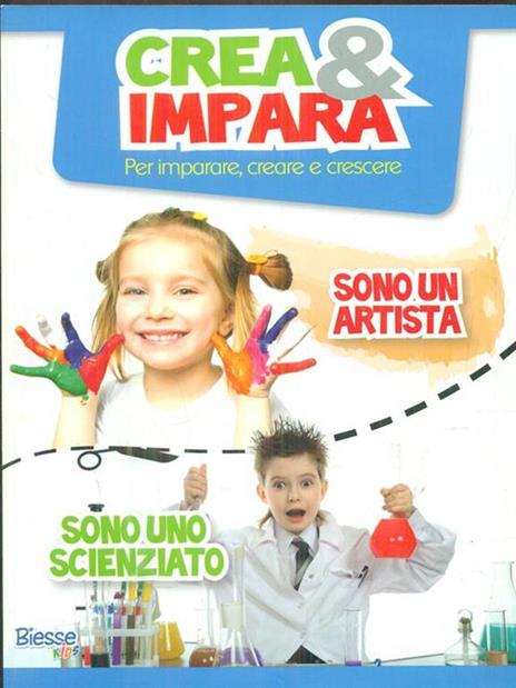 Crea & impara. Sono un artista... sono uno scienziato - 2