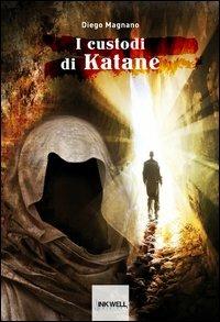 I custodi di katane - Diego Magnano - copertina