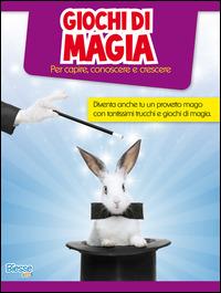 Giochi di magia. Per capire, conoscere e crescere - copertina