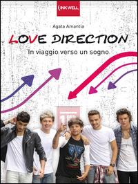 Love Direction. In viaggio verso un sogno - Agata Amantia - copertina