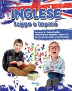 Inglese leggo e imparo. Le parole e i temi più utili e stimolanti per imparare l'inglese fin da piccoli, giocando e divertendosi