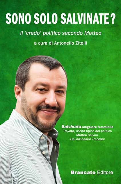 Sono solo salvinate? Il «credo» politico secondo Matteo - Antonello Zitelli - copertina
