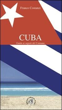 Cuba. Guida ai segreti del caimano - Franco Costanzi - copertina