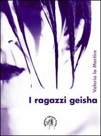 I ragazzi geisha - Valerio La Martire - copertina