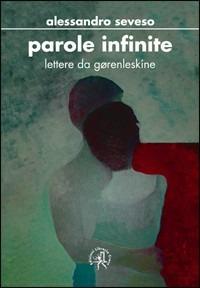 Parole infinite. Lettere da Gorenleskíne - Alessandro Seveso - copertina