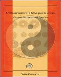 L' attraversamento della grande acqua. Diario di una consulenza filosofica. Viaggio iniziatico nell'alchimia dell'I Ching - Lino Carriero - copertina