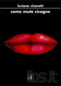 Come mute cicogne - Luciana Vicaretti - copertina