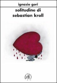 Solitudine di Sabastiano Kroll - Ignazio Gori - copertina