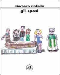 Gli sposi (in due atti) - Vincenzo Ciallella - copertina