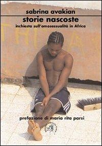 Storie nascoste. Inchiesta sull'omosessualità in Africa - Sabrina Avakian - copertina