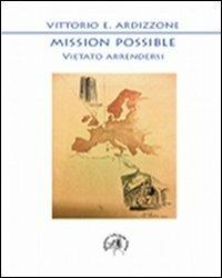 Mission possible. Vietato arrendersi - Vittorio E. Ardizzone - copertina