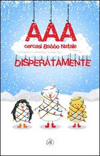 AAA cercasi Babbo Natale disperatamente - copertina
