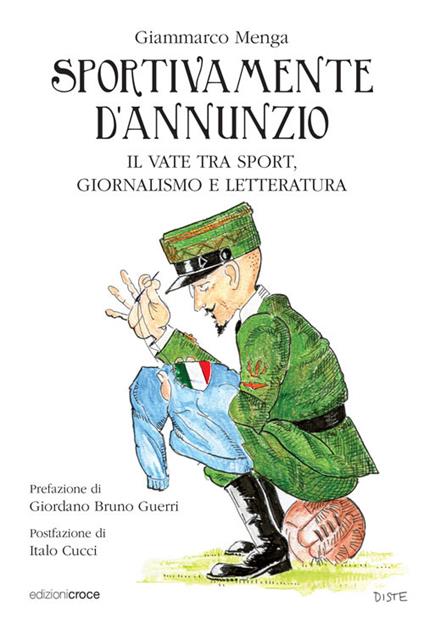 Sportivamente D'Annunzio. Il vate tra sport, giornalismo e letteratura - Giammarco Menga - copertina