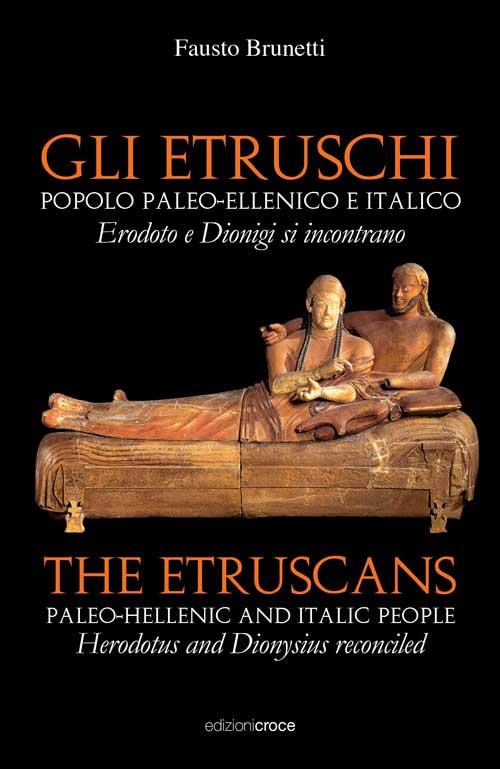 Gli Etruschi. Popolo paleoellenico e italico. Ediz. multilingue - Fausto Brunetti - copertina