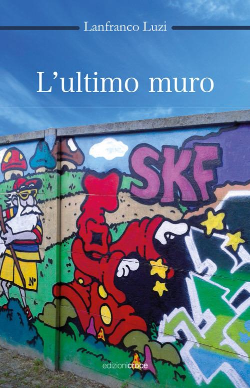 L'ultimo muro - Lanfranco Luzi - copertina