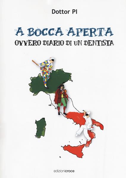 A bocca aperta. Ovvero diario di un dentista - Dottor PI - copertina