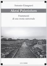Akrai palatiolum. Frammenti di una storia universale