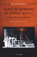 Scatti di memoria in ordine sparso. Una vita nei cassetti