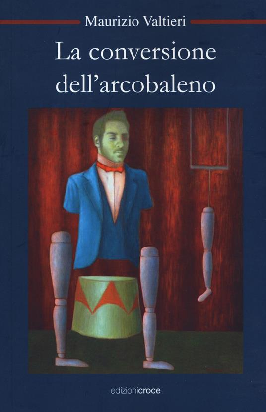 La conversione dell'arcobaleno - Maurizio Valtieri - copertina
