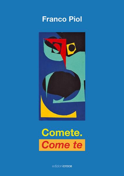 Comete. Come te. Rapsodie d'amore - Franco Piol - copertina
