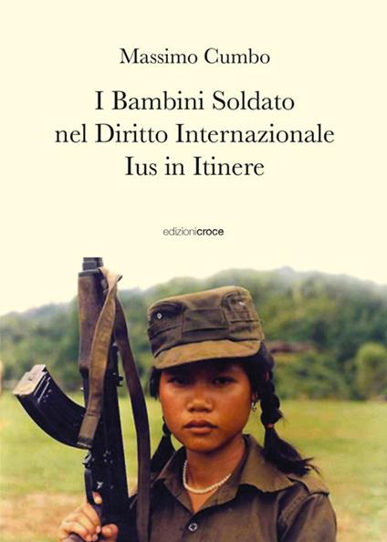 I bambini soldato nel diritto internazionale. Ius in itinere - Massimo Cumbo - copertina