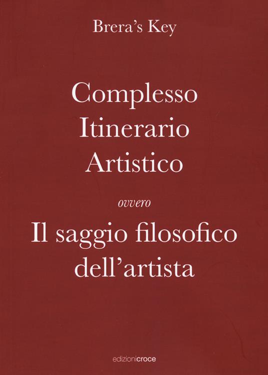 Complesso itinerario artistico ovvero Il saggio filosofico dell'artista - Brera's Key - copertina