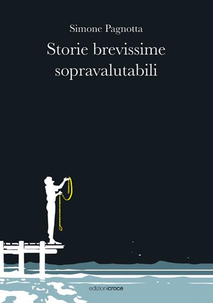 Storie brevissime sopravalutabili - Simone Pagnotta - copertina