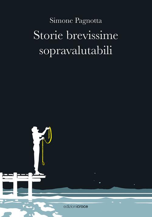 Storie brevissime sopravalutabili - Simone Pagnotta - copertina