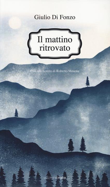 Il mattino ritrovato - Giulio Di Fonzo - copertina