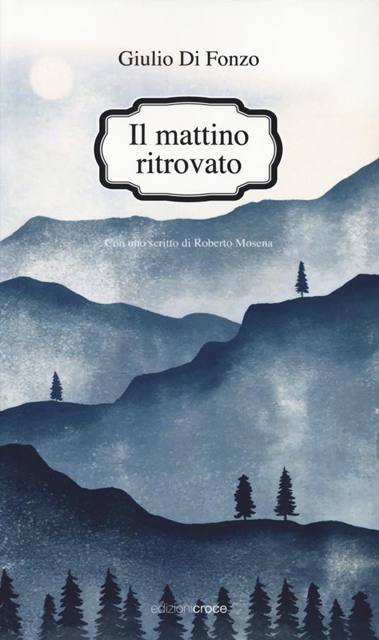 Il mattino ritrovato - Giulio Di Fonzo - copertina
