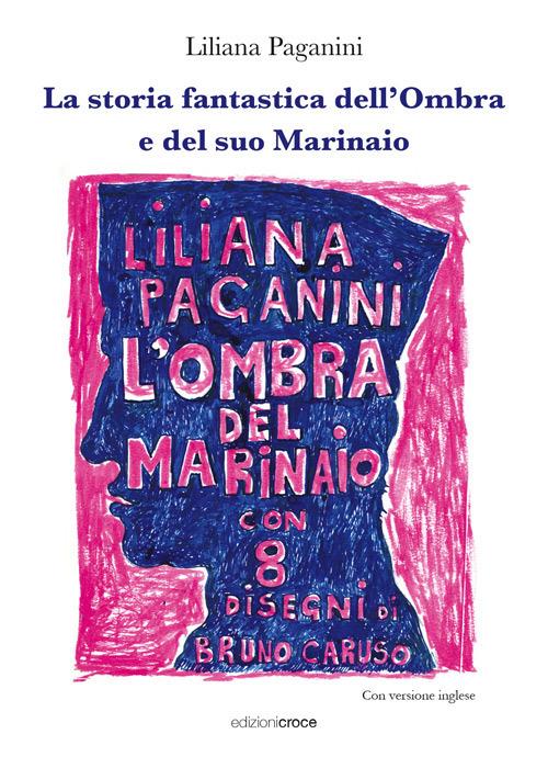 La storia fantastica dell'Ombra e del suo Marinaio - Liliana Paganini - copertina